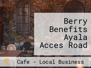 Berry Benefits Ayala Acces Road