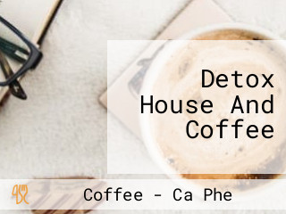 Detox House And Coffee