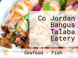 Co Jordan Bangus Talaba Eatery