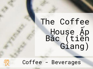 The Coffee House Ấp Bắc (tiền Giang)