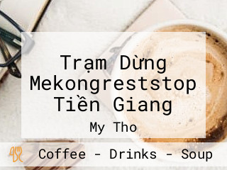 Trạm Dừng Mekongreststop Tiền Giang