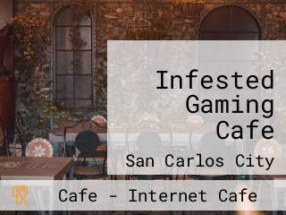 Infested Gaming Cafe