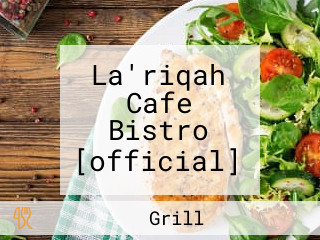 La'riqah Cafe Bistro [official]