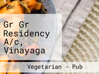 Gr Gr Residency A/c, Vinayaga Green A/c. Veg