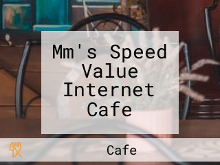 Mm's Speed Value Internet Cafe