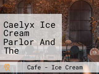 Caelyx Ice Cream Parlor And The Courtyard Cafe