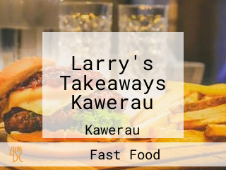 Larry's Takeaways Kawerau