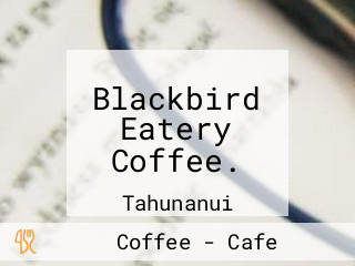 Blackbird Eatery Coffee.