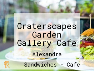 Craterscapes Garden Gallery Cafe