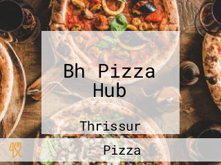 Bh Pizza Hub