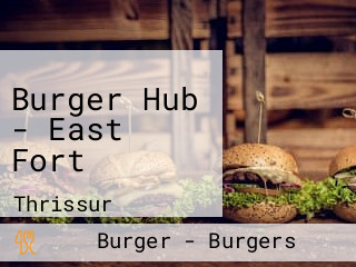 Burger Hub - East Fort