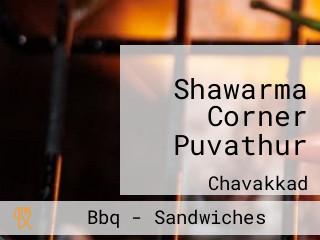 Shawarma Corner Puvathur