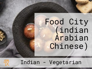 Food City (indian Arabian Chinese)