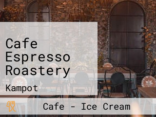 Cafe Espresso Roastery