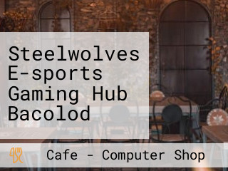 Steelwolves E-sports Gaming Hub Bacolod