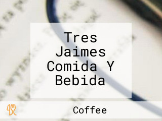 Tres Jaimes Comida Y Bebida