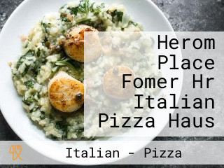 Herom Place Fomer Hr Italian Pizza Haus