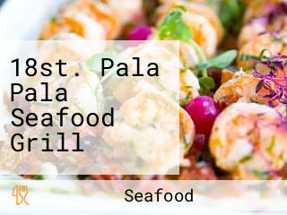 18st. Pala Pala Seafood Grill