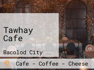 Tawhay Cafe