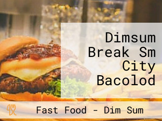 Dimsum Break Sm City Bacolod