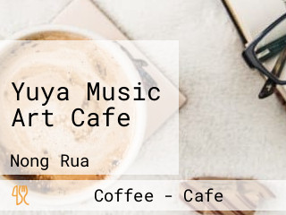 Yuya Music Art Cafe