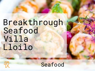 Breakthrough Seafood Villa Lloilo