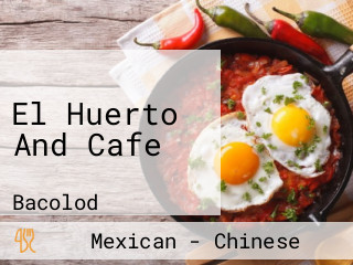 El Huerto And Cafe