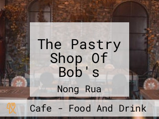 The Pastry Shop Of Bob's