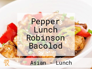 Pepper Lunch Robinson Bacolod