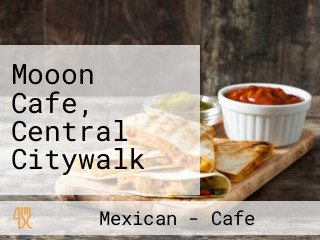 Mooon Cafe, Central Citywalk