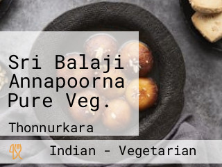 Sri Balaji Annapoorna Pure Veg.