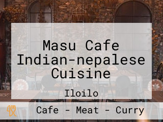 Masu Cafe Indian-nepalese Cuisine