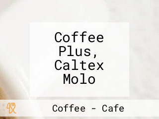 Coffee Plus, Caltex Molo