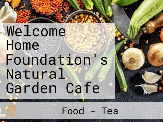 Welcome Home Foundation's Natural Garden Cafe