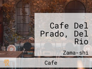 Cafe Del Prado, Del Rio