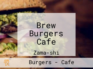 Brew Burgers Cafe