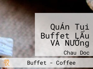 QuÁn Tui Buffet LẨu VÀ NƯỚng