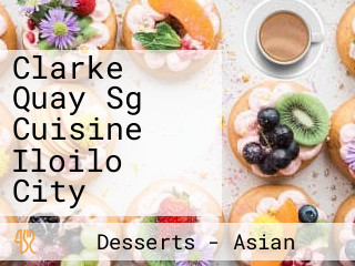 Clarke Quay Sg Cuisine Iloilo City