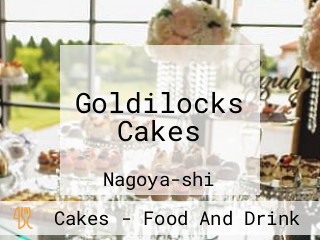 Goldilocks Cakes