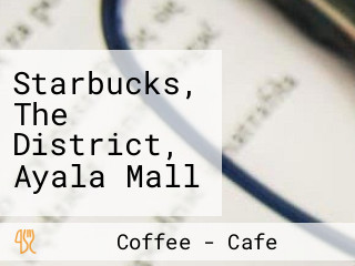 Starbucks, The District, Ayala Mall