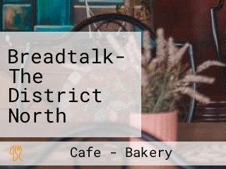 Breadtalk- The District North Point, Ayala Malls, Talisay City