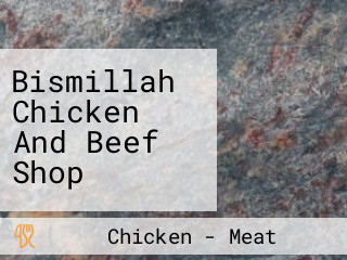 Bismillah Chicken And Beef Shop