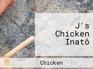 J's Chicken Inatô