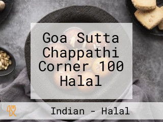 Goa Sutta Chappathi Corner 100 Halal