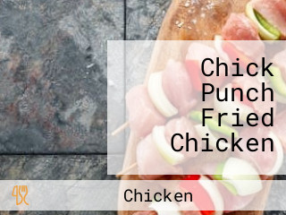 Chick Punch Fried Chicken