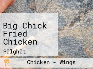 Big Chick Fried Chicken