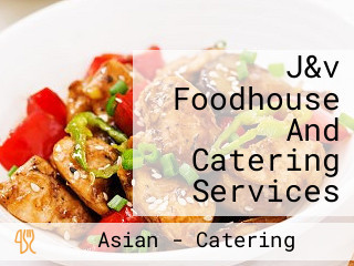 J&v Foodhouse And Catering Services