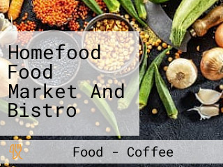 Homefood Food Market And Bistro