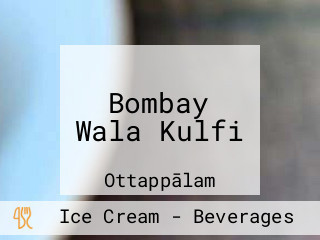 Bombay Wala Kulfi