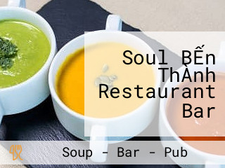 Soul BẾn ThÀnh Restaurant Bar